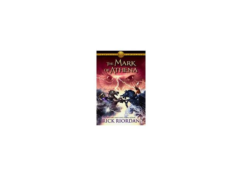 The Mark Of Athena - The Heroes of Olympus - Book 3 - Rick Riordan - 9781423174974