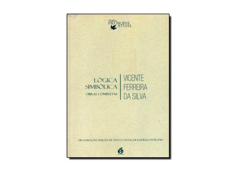 Lógica Simbólica - Vicente Ferreira Da Silva - 9788588062740