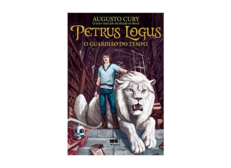 Petrus Logus - o Guardião do Tempo - Cury, Augusto - 9788582401545