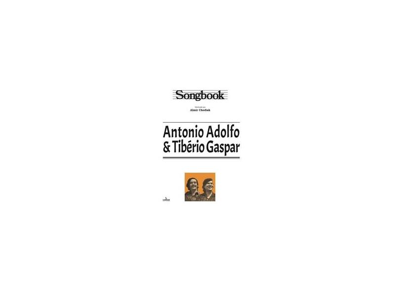 Songbook Antonio Adolfo & Tibério Gaspar - Chediak,almir - 9788574074887