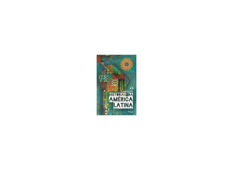 Histórias da América Latina - Silvana Salerno - 9788576659785