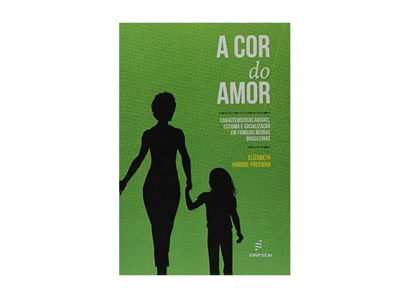A Cor do Amor - Elizabeth Hordge-freeman - 9788576004974