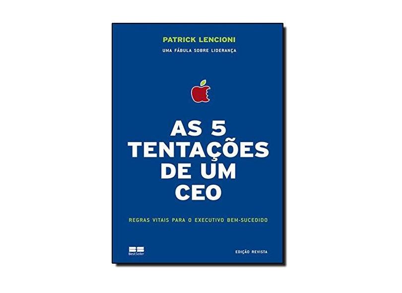 As 5 Tentações De Um CEO - Patrick Lencioni - 9788576843467