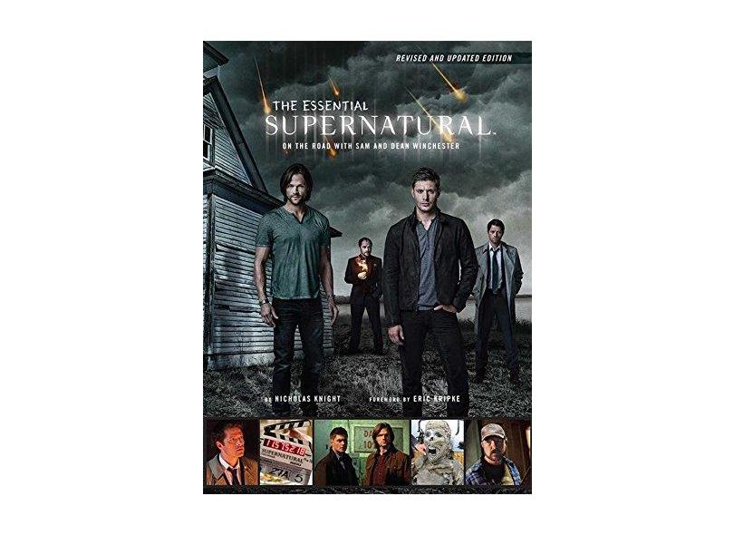 The Essential Supernatural: On the Road with Sam and Dean Winchester (Revised and Updated Edition) - Capa Dura - 9781608875023