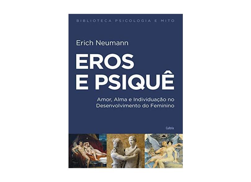 Eros e Psiquê - Neumann, Erich - 9788531613906