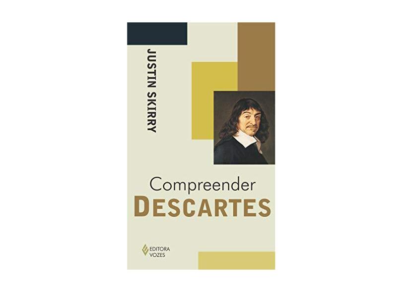 Compreender Descartes - Justin Skirry - 9788532624550