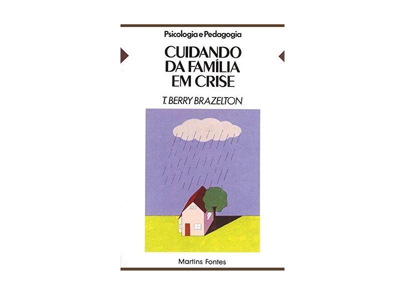 Cuidando Da Familia Em Crise - T. Berry Brazelton - 9788533610521