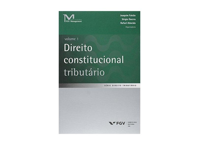 Direito Constitucional Tributário - Volume 1 - Joaquim Falcão - 9788522517190