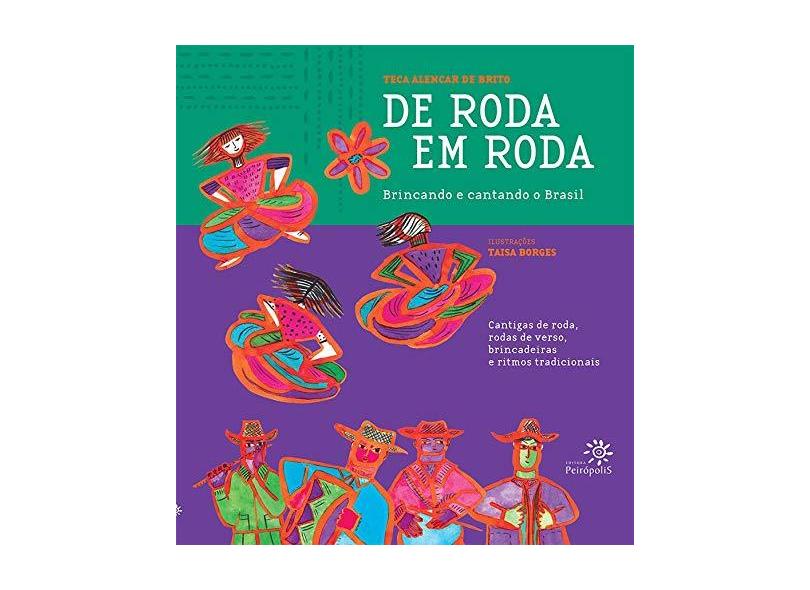 De Roda em Roda: Brincando e Cantando o Brasil (Acompanha CD) - Teca Alencar De Brito - 9788575963272