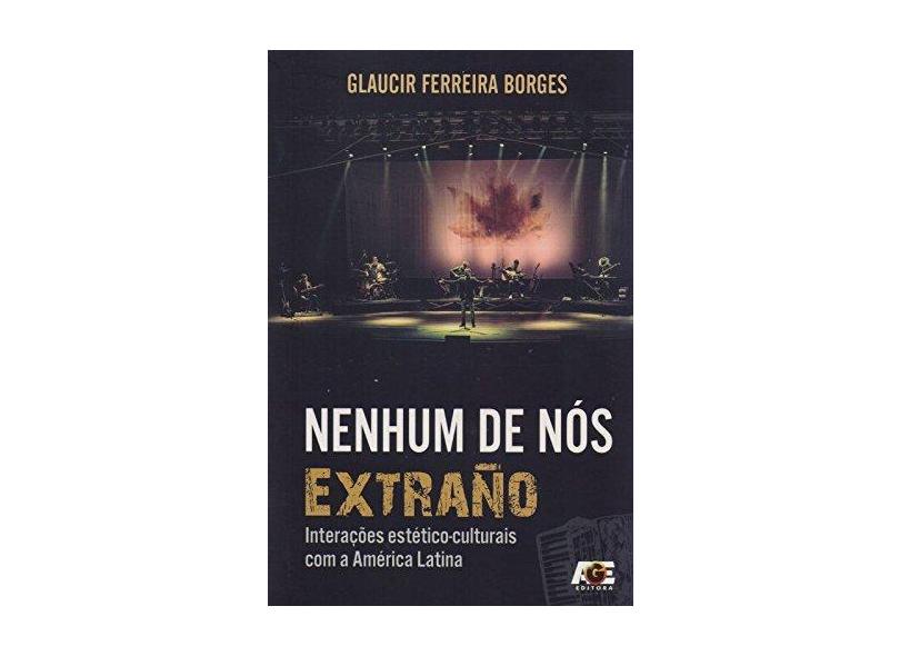 Nenhum de Nós - Extraño - Interações Estético-Culturais Com A América Latina - Borges,glaucir Ferreira - 9788583433293
