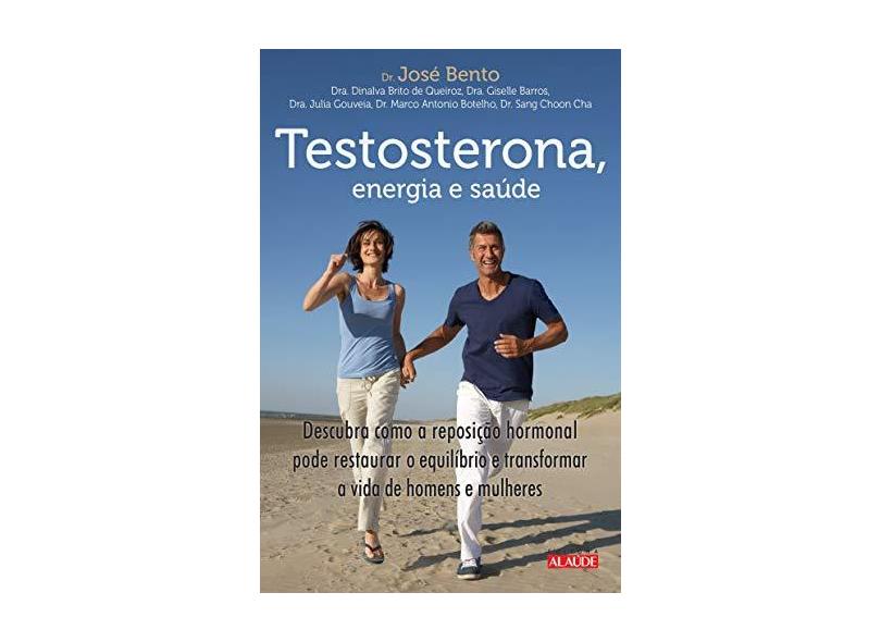 Testosterona , Energia e Saúde - Bento, José - 9788578812560