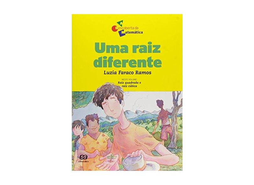 Uma Raiz Diferente - Col. a Descoberta da Matemática - Ramos, Luzia Faraco - 9788508080366