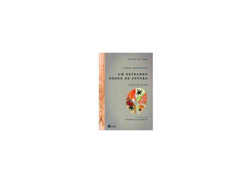 Um Estranho Sonho de Futuro - Daniel Munduruku - 9788532252234