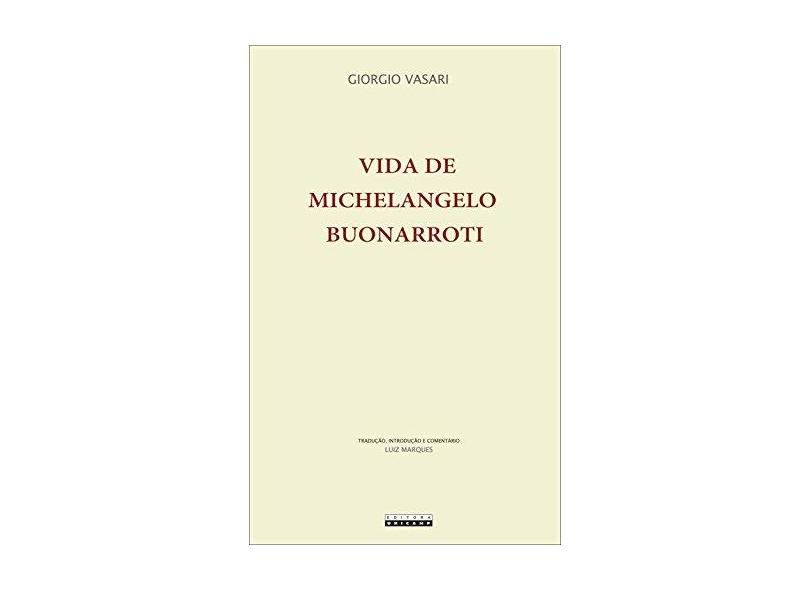 Vida De Michelangelo Buonarroti: Florentino. Pintor, Escultor E Arquiteto(1568) - Capa Comum - 9788526809413