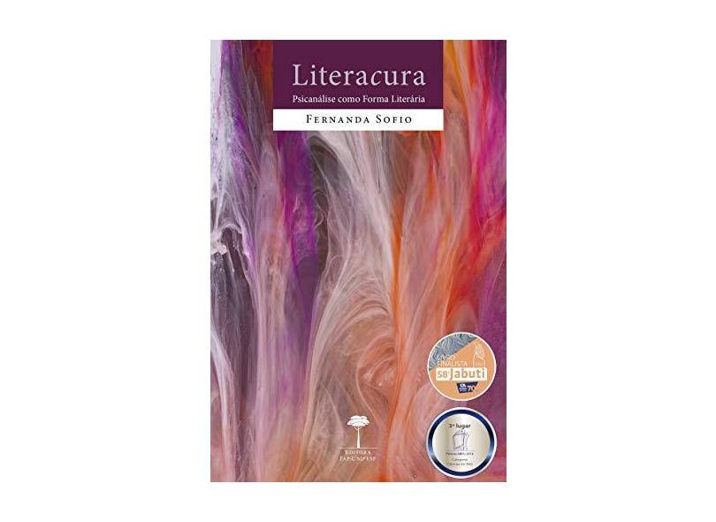 Literacura - Psicanálise Como Forma Literária - Sofio, Fernanda - 9788561673970