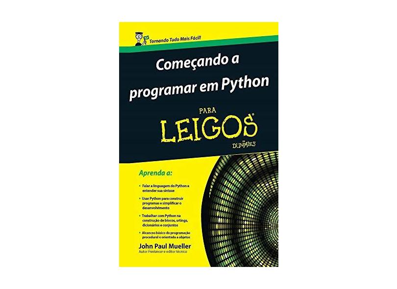 Começando A Programar Em Python Para Leigos - Mueller, John Paul - 9788576089483