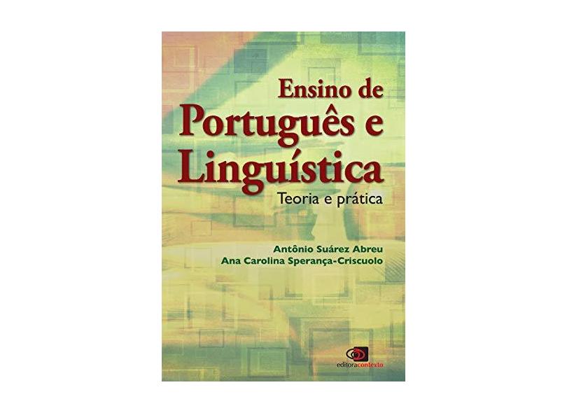 Ensino de Português e Linguística. Teoria e Prática - Ana Carolina Sperança-criscuolo - 9788572449632