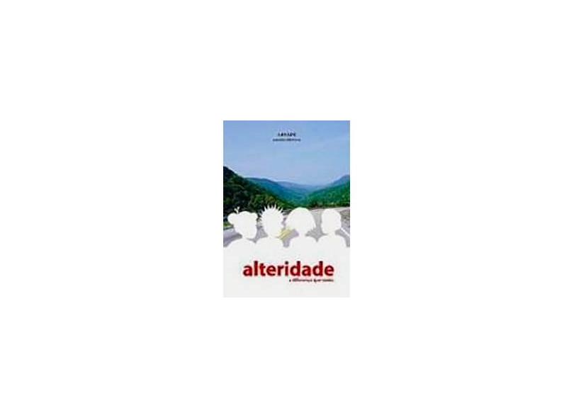 Alteridade - A Diferença que Soma - Marcelo Henrique; Garcia, Wilson; Santos, Paulo R.; Outros - 9788589038157