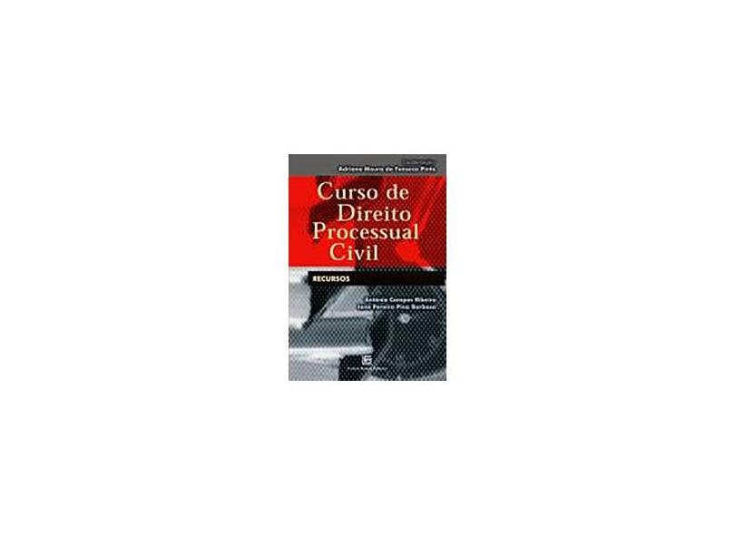 Curso de Direito Processual Civil - Recursos - Ribeiro, Antônio Campos - 9788599960165