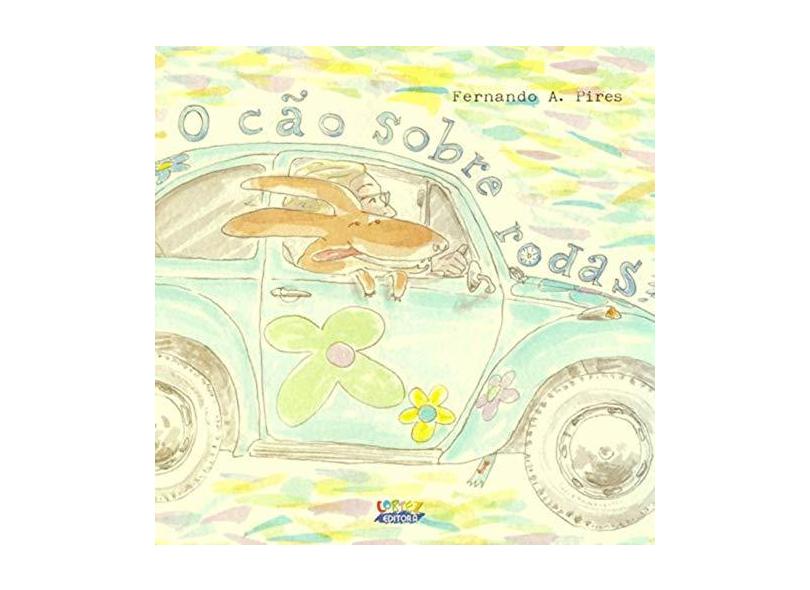 O Cão Sobre Rodas - Fernando A. Pires - 9788524919558