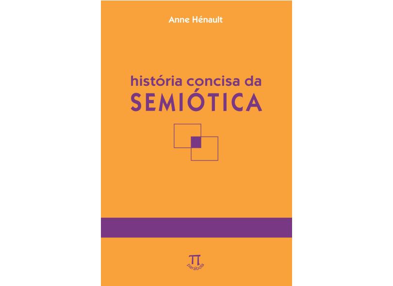 História Concisa da Semiótica - Col. Na Ponta da Língua - Hénault, Anne - 9788588456464