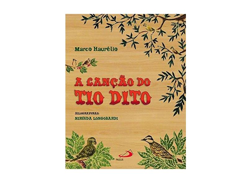 A Canção do Tio Dito - Col. Cordel - Haurélio, Marco - 9788534942553