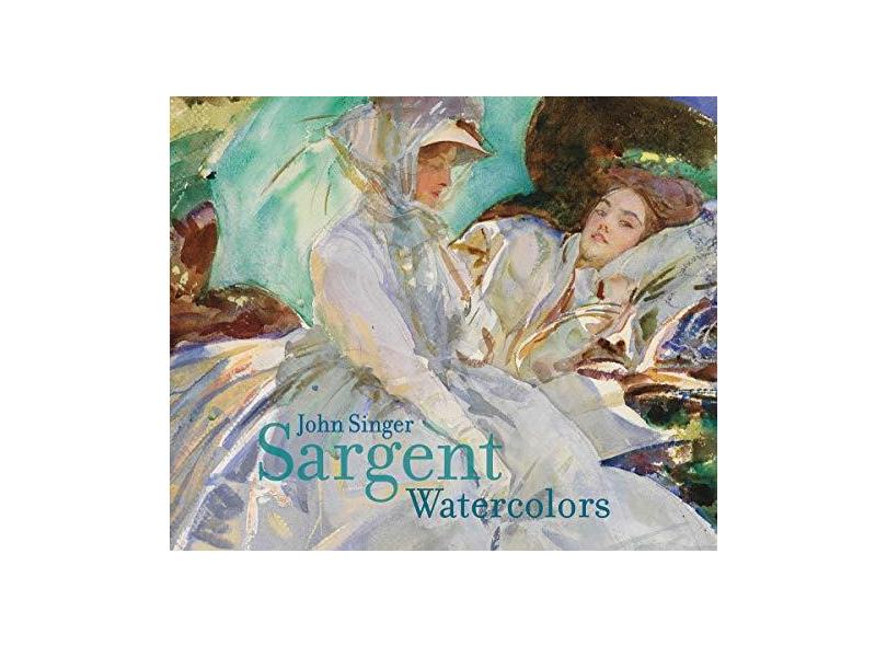 John Singer Sargent: Watercolors - Capa Dura - 9780878467914