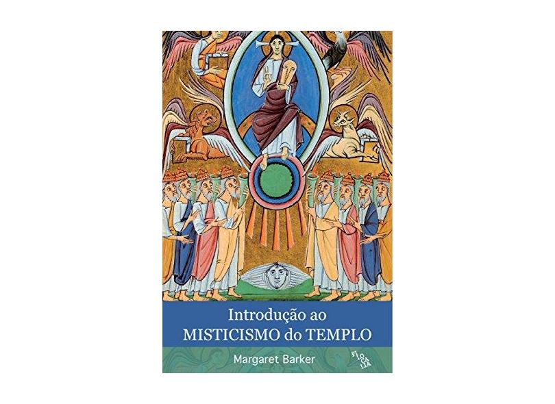 Introdução ao Misticismo do Templo - Margaret Barker - 9788569677000