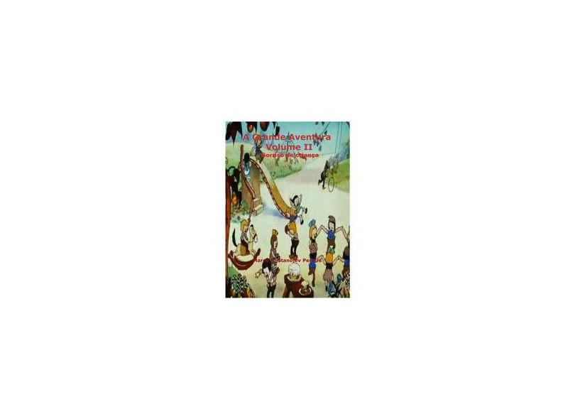 A Grande Aventura. Sorriso de Criança - Volume II - Marco A. Stanojev - 9788591638963