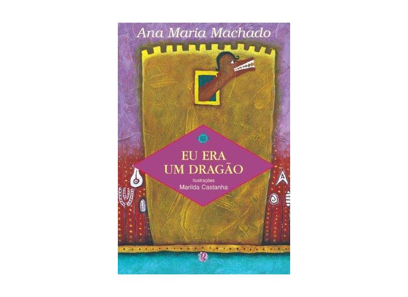 Eu Era um Dragão - Ana Maria Machado - 9788526007376
