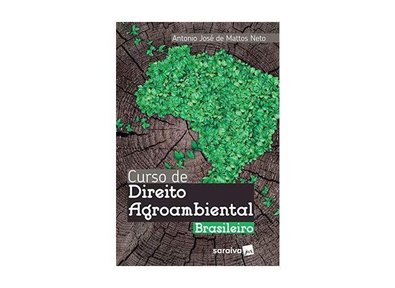 Curso De Direito Agroambiental Brasileiro - Mattos Neto, Antonio José De - 9788547233228
