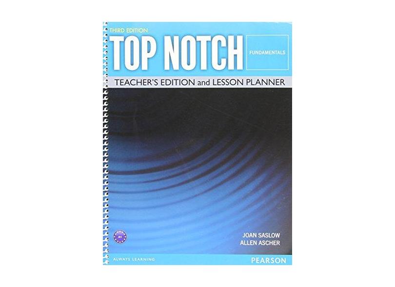 Top Notch - Fundamentals - Teacher'S Edition And Lesson Planner - 3Rd Edition - Allen Ascher; Joan Saslow - 9780133810523