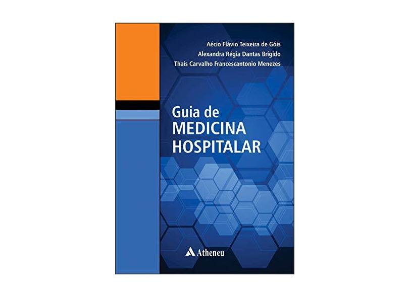 Guia de Medicina Hospitalar - Aécio Flávio Teixeira De Góis - 9788538809364