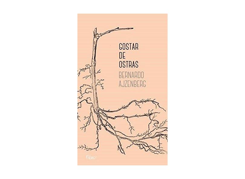 Gostar De Ostras - Ajzenberg, Bernardo - 9788532530776