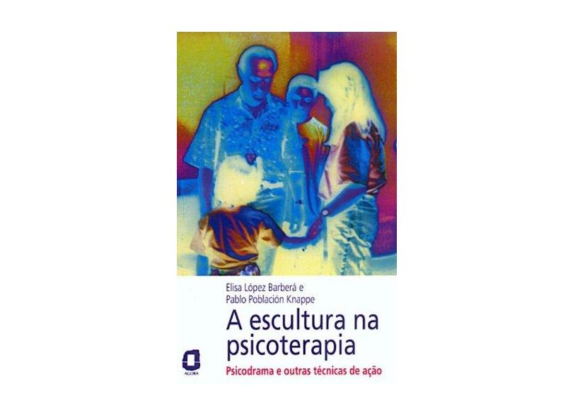 A Escultura na Psicoterapia - Barbera, Elisa Lopez - 9788571836600