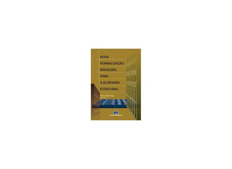 Nova Normalização Brasileira Para A Alvenaria Estrutural - Sánchez, Emil; Sánchez, Emil - 9788571933163