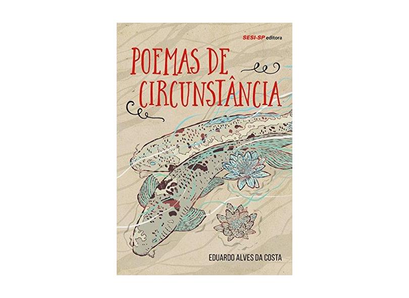 Poemas de Circunstância - Eduardo Alves Da Costa - 9788582058787