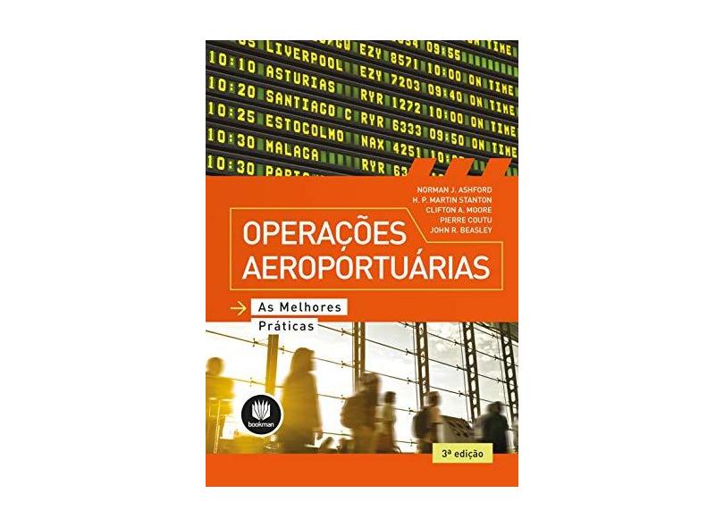 Operações Aeroportuários - 3ª Ed. 2015 - Ashford, Norman J.; Moore, Clifton A.; Stanton, H. P. Martin - 9788582603307