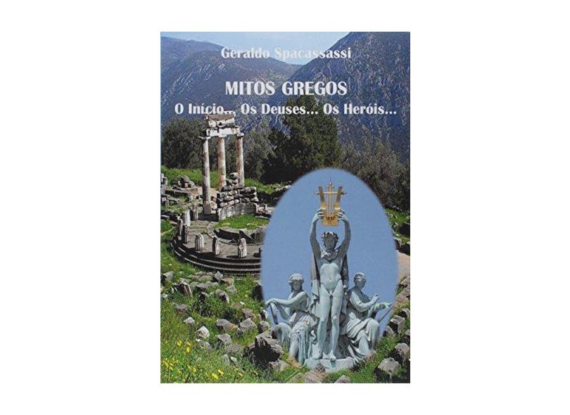 Mitos Gregos - "spacassassi, Geraldo" - 9788591717613