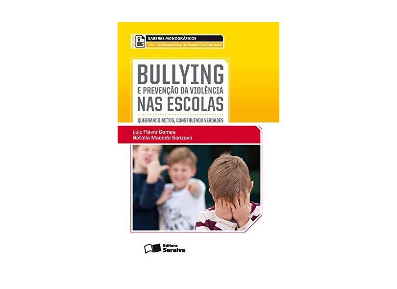 Bullying e Prevenção da Violência Nas Escolas - Col. Saberes Monográficos - Sanzovo, Natália Macedo; Gomes, Luiz Flávio - 9788502193611