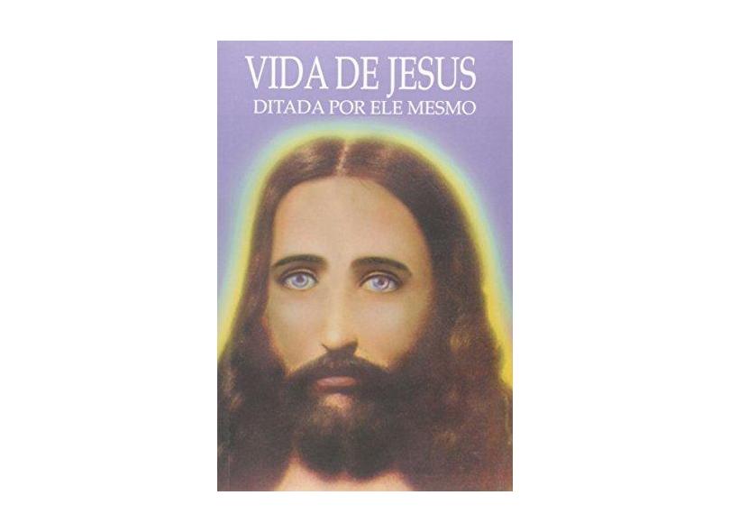 Vida de Jesus - Ditada Por Ele Mesmo - 13ª Ed. 2004 - Barbosa, Carlos - 9788588428096