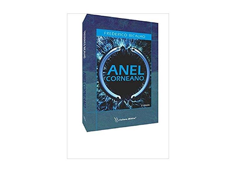 Anel Corneano - 2ª Ed. 2015 - Bicalho, Frederico - 9788570066541