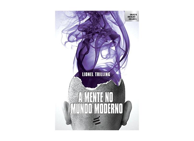 A Mente no Mundo Moderno - Lionel Trilling - 9788580332063