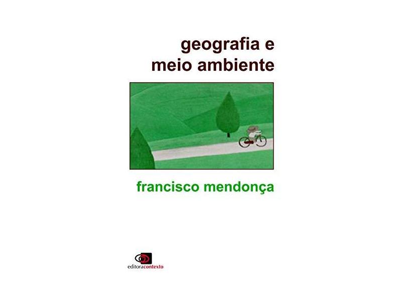 Geografia e Meio Ambiente - Mendonca, Francisco - 9788572440301