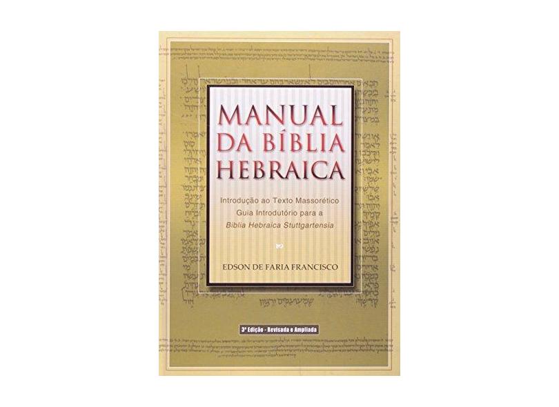 Manual da Bíblica Hebraica - 3ª Ed. - Francisco, Edson De Farias - 9788527504058
