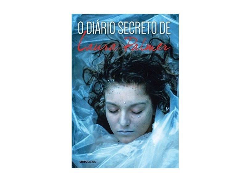 O Diário Secreto de Laura Palmer - 2ª Edição - Lynch, Jennifer - 9788525062048