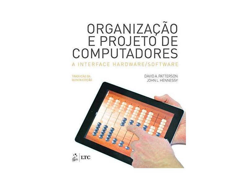Organização e Projeto de Computadores: A Interface Hardware - Software - John Hennessy - 9788535287936