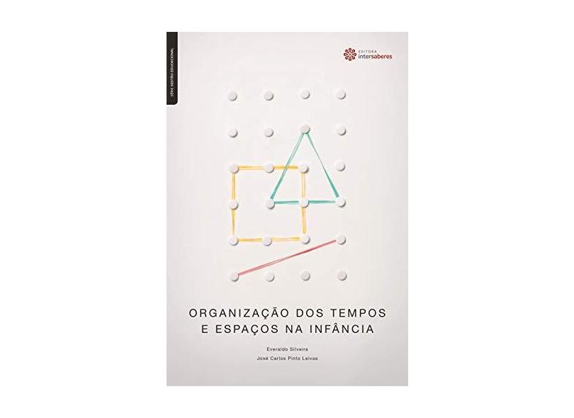 Organização dos tempos e espaços na infância - José Carlos Pinto Leivas - 9788582124772