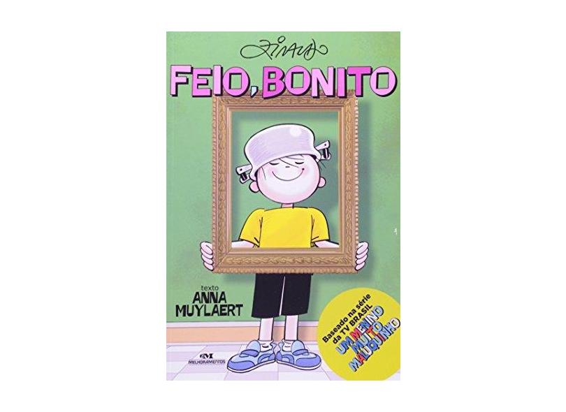 Feio, Bonito - Baseado na Série da TV Brasil - Um Menino Muito Maluquinho - Muylaert, Anna - 9788506071380