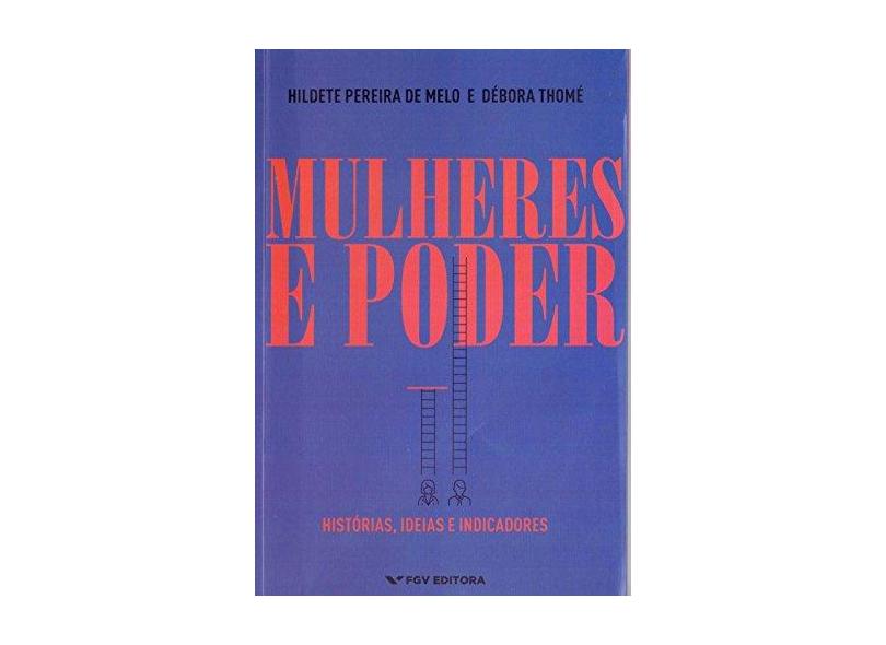 Mulheres e Poder. Histórias, Ideias e Indicadores - Hildete Pereira De Melo - 9788522520350